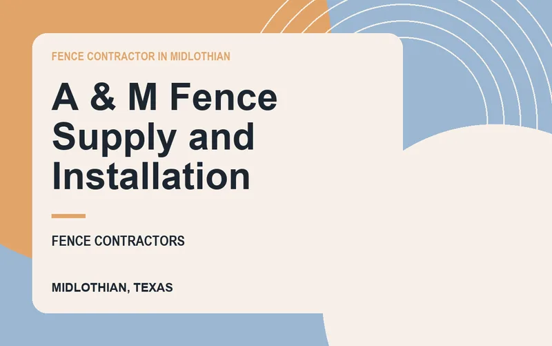 A & M Fence Supply and Installation in Midlothian, Texas