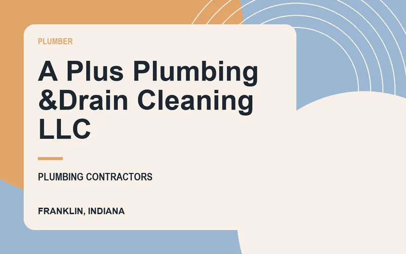 A Plus Plumbing &Drain Cleaning LLC in Franklin, Indiana