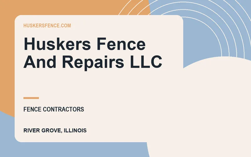 HUSKERS FENCE AND REPAIRS LLC in River Grove, Illinois