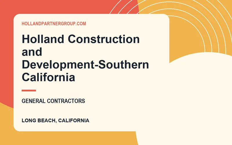 Holland Construction and Development-Southern California in Long Beach, California