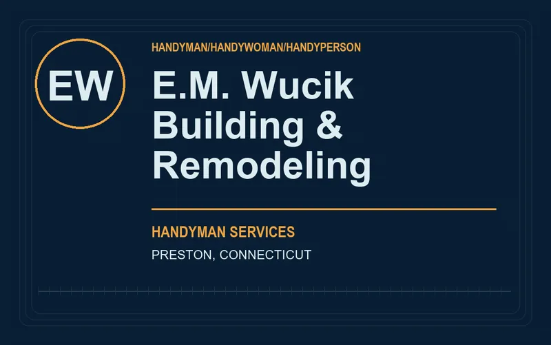 E.M. WUCIK BUILDING & REMODELING in Preston, Connecticut