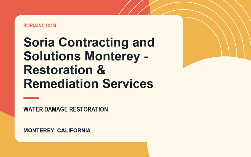 Soria Contracting and Solutions Monterey - Restoration & Remediation Services in Monterey, California