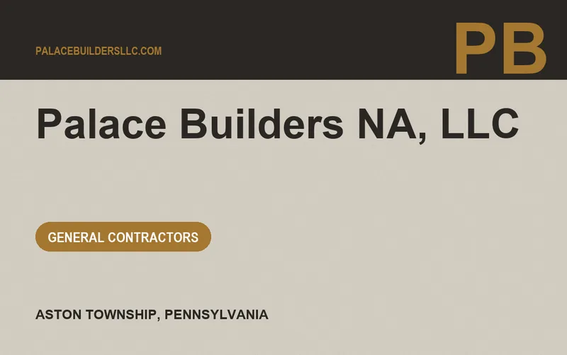 Palace Builders NA, LLC in Aston Township, Pennsylvania