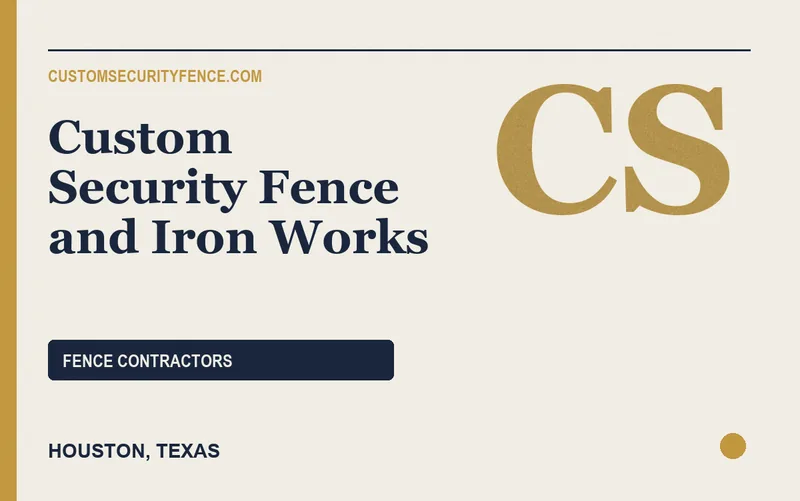 Custom Security Fence and Iron Works in Houston, Texas