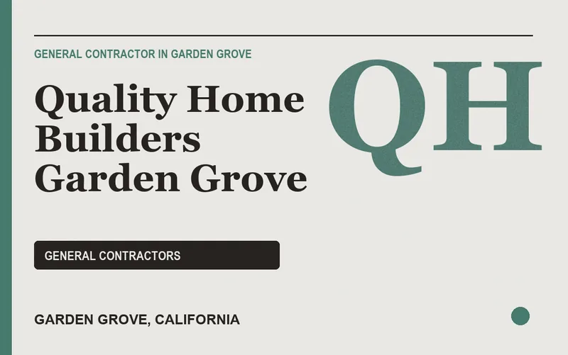 Quality Home Builders Garden Grove in Garden Grove, California