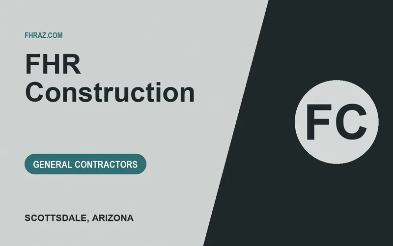 FHR Construction in Scottsdale, Arizona