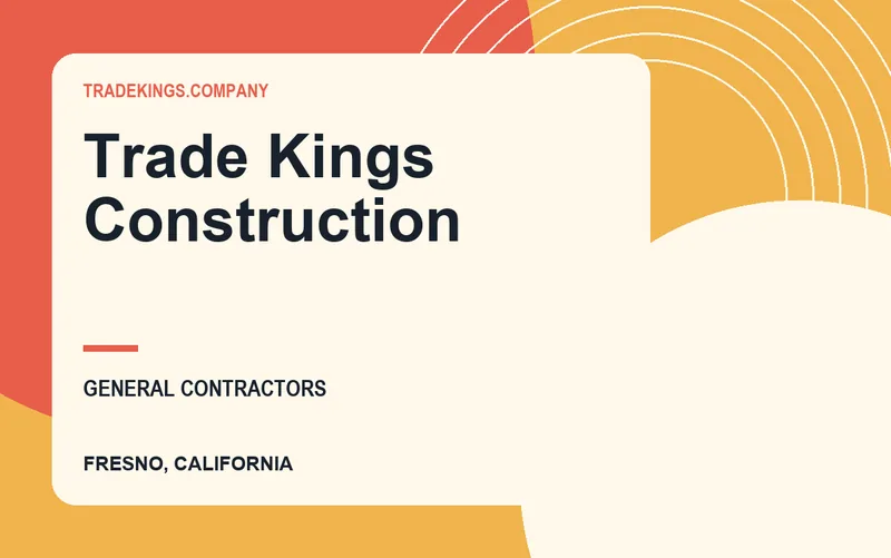 Trade Kings Construction in Fresno, California