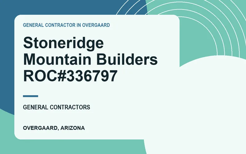 Stoneridge Mountain Builders ROC#336797 in Overgaard, Arizona