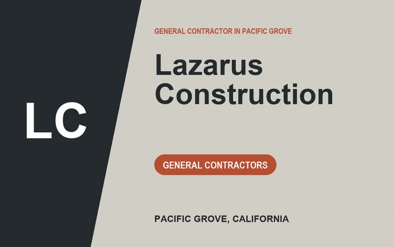 Lazarus Construction in Pacific Grove, California