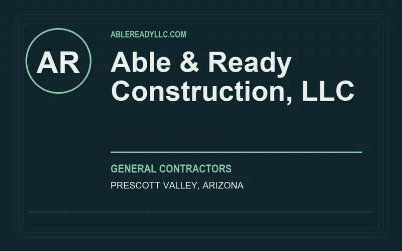 Able & Ready Construction, LLC in Prescott Valley, Arizona
