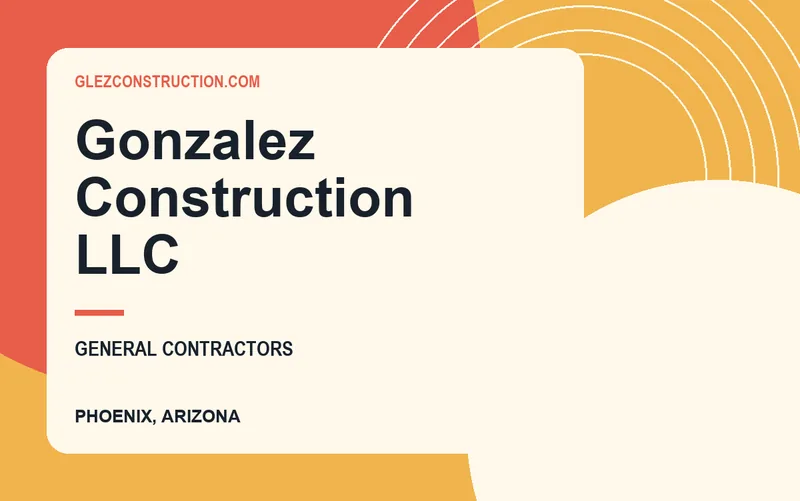 Gonzalez Construction LLC in Phoenix, Arizona