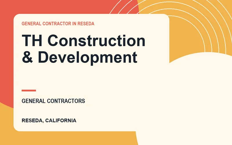 TH Construction & Development in Reseda, California