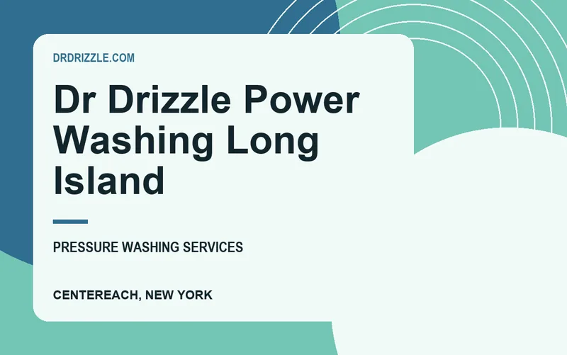 Dr Drizzle Power Washing Long Island in Centereach, New York