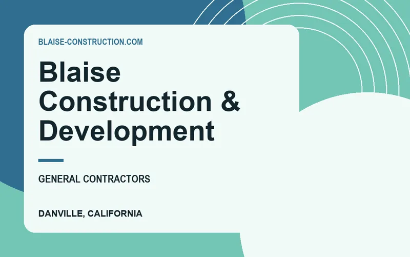 Blaise Construction & Development in Danville, California