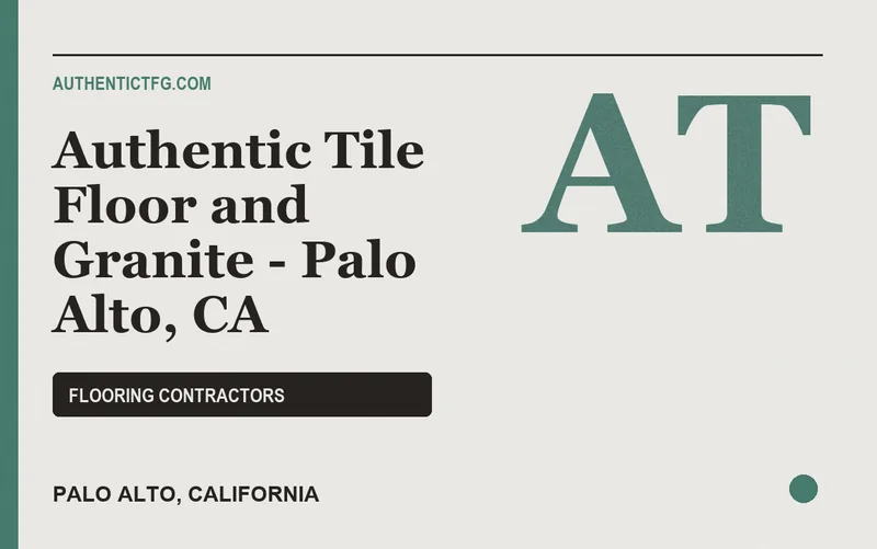 Authentic Tile Floor and Granite - Palo Alto, CA in Palo Alto, California