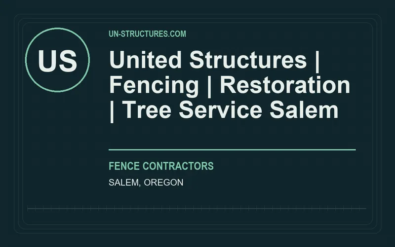 United Structures | Fencing | Restoration | Tree Service Salem in Salem, Oregon
