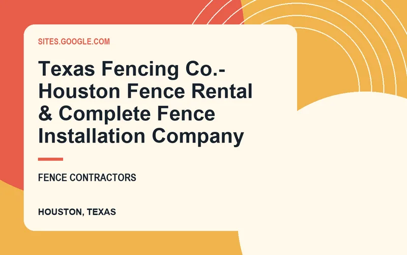 Texas Fencing Co.- Houston Fence Rental & Complete Fence Installation Company in Houston, Texas