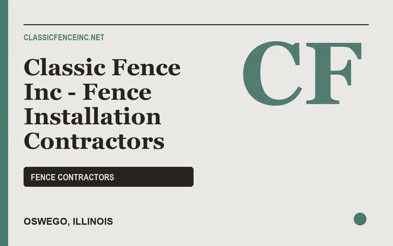 Classic Fence Inc - Fence Installation Contractors in Oswego, Illinois
