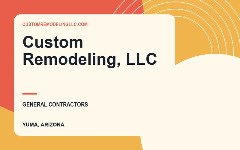 Custom Remodeling, LLC in Yuma, Arizona