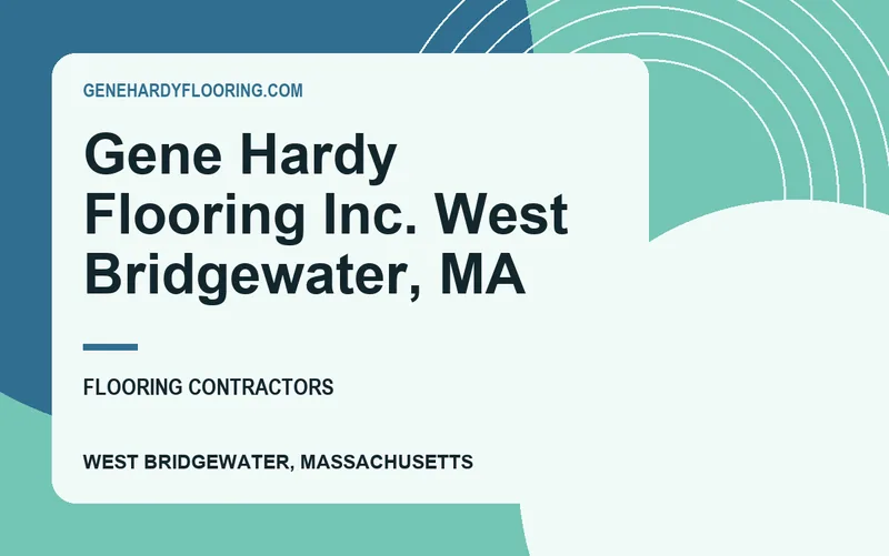 Gene Hardy Flooring Inc. West Bridgewater, MA in West Bridgewater, Massachusetts