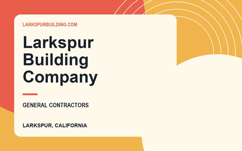 Larkspur Building Company in Larkspur, California