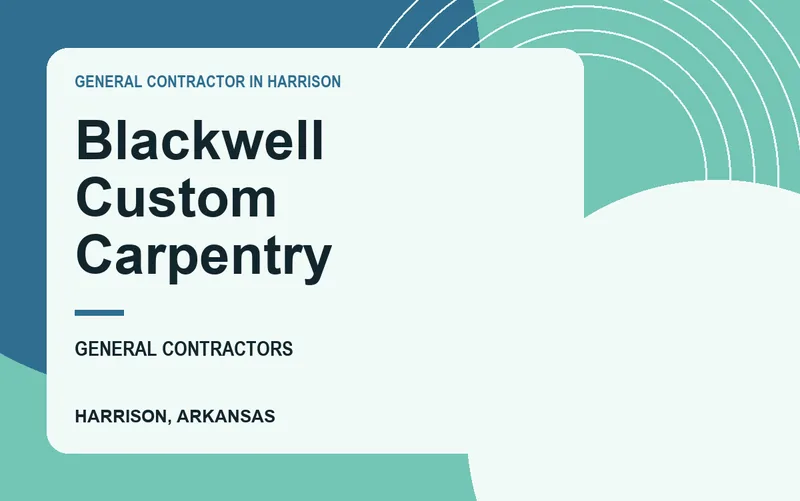 Blackwell Custom Carpentry in Harrison, Arkansas