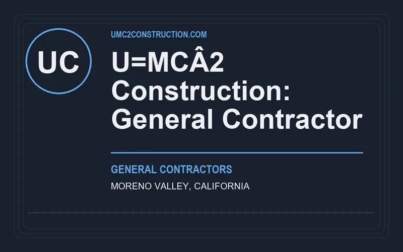 U=MCÂ2 Construction: General Contractor in Moreno Valley, California