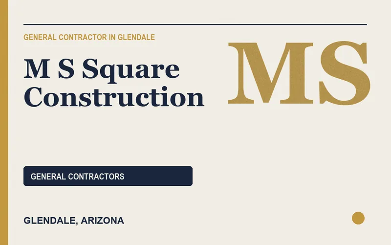 M S Square Construction in Glendale, Arizona