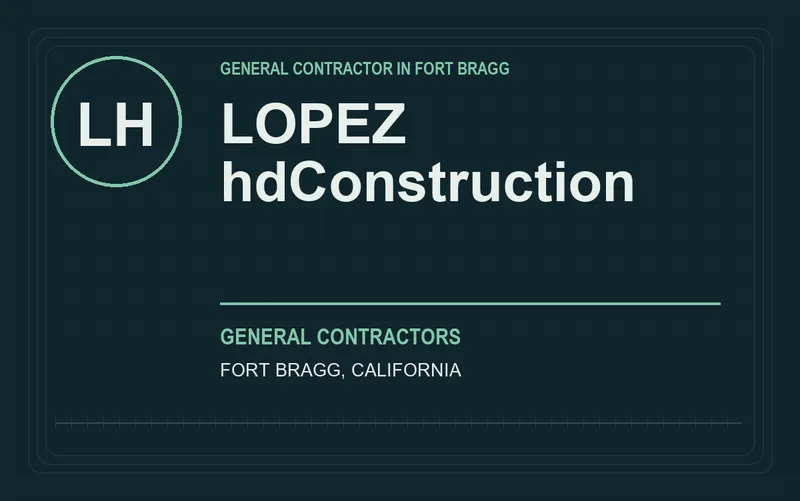 LOPEZ hdConstruction in Fort Bragg, California