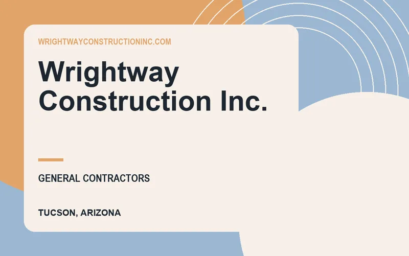 Wrightway Construction Inc. in Tucson, Arizona