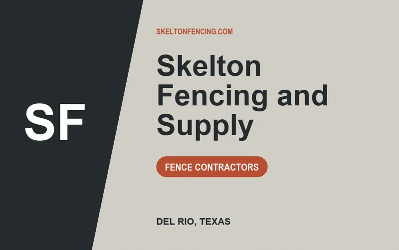 Skelton Fencing and Supply in Del Rio, Texas