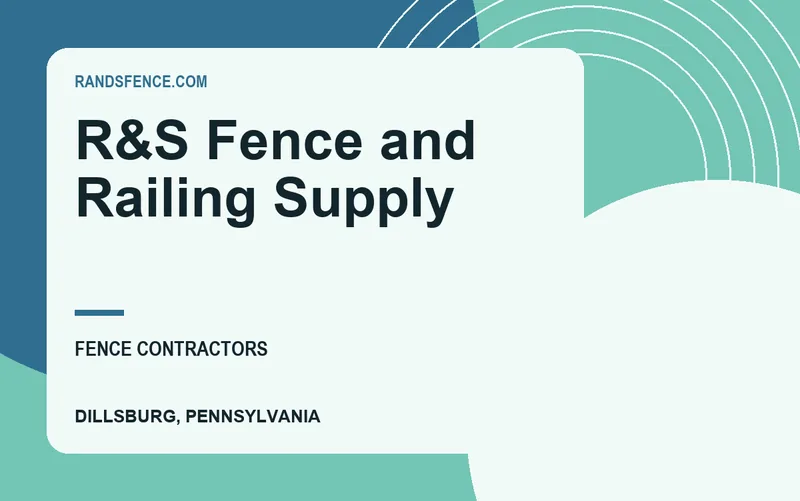 R&S Fence and Railing Supply in Dillsburg, Pennsylvania
