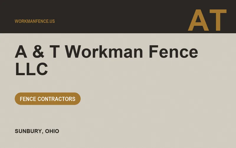 A & T Workman Fence LLC in Sunbury, Ohio