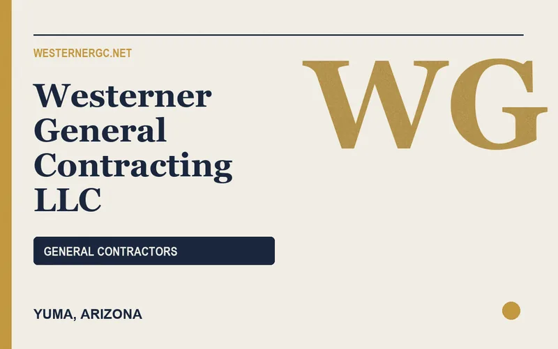 Westerner General Contracting LLC in Yuma, Arizona