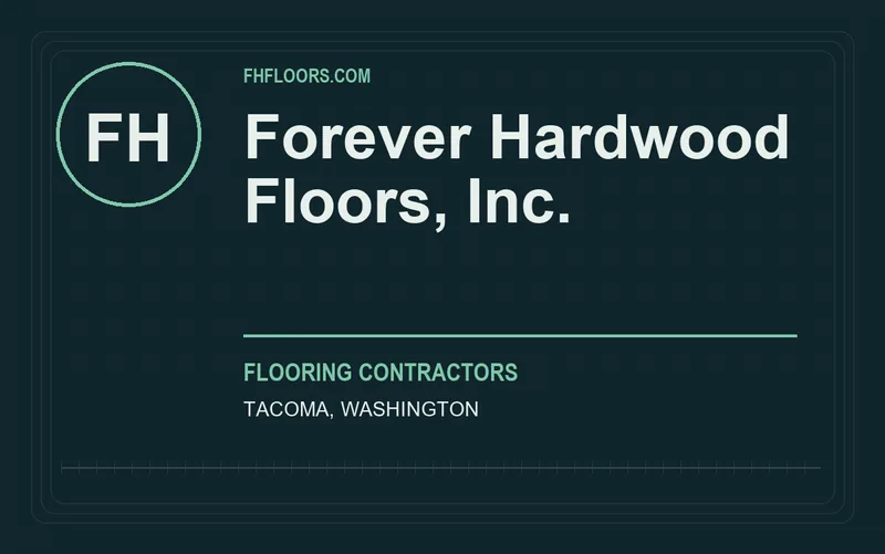 Forever Hardwood Floors, Inc. in Tacoma, Washington