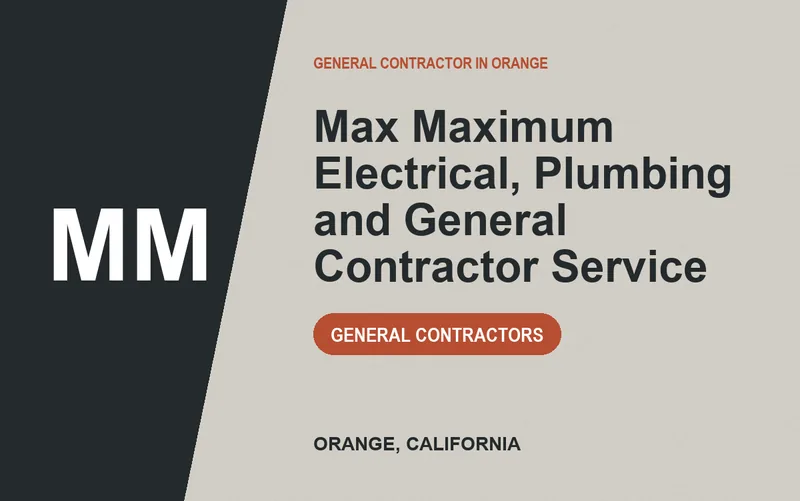 Max Maximum Electrical, Plumbing and General Contractor Service in Orange, California