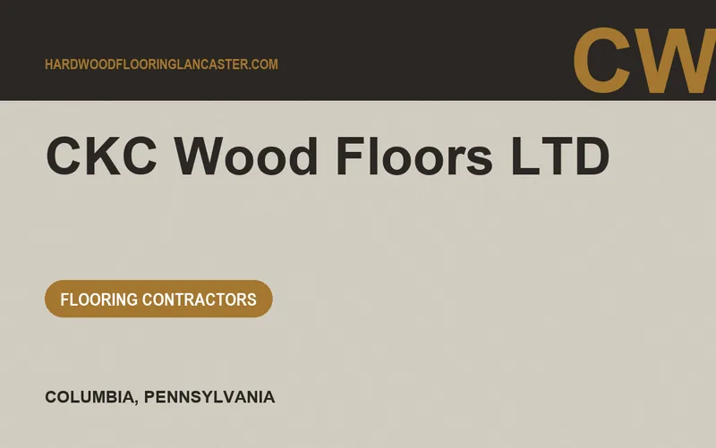 CKC Wood Floors LTD in Columbia, Pennsylvania