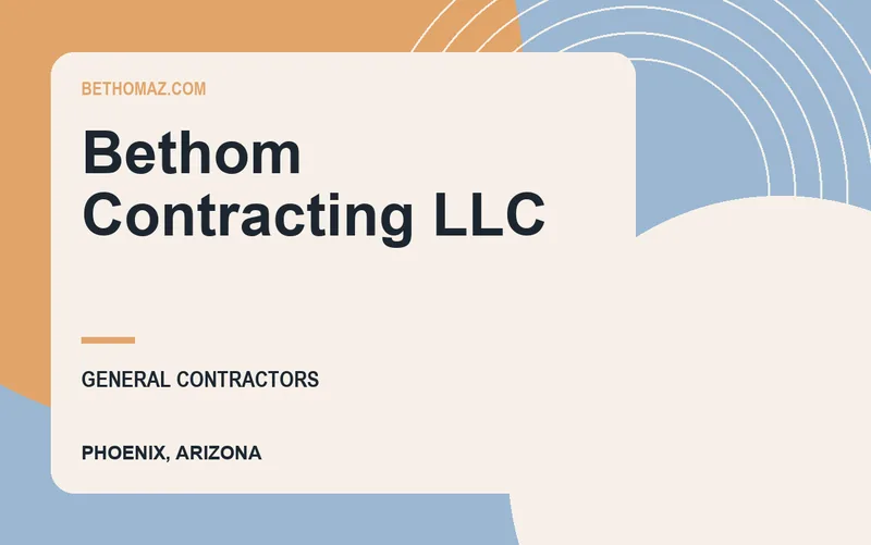 Bethom Contracting LLC in Phoenix, Arizona