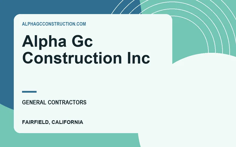 alpha gc construction inc in Fairfield, California