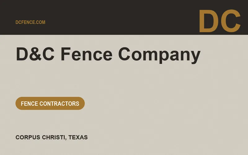 D&C Fence Company in Corpus Christi, Texas