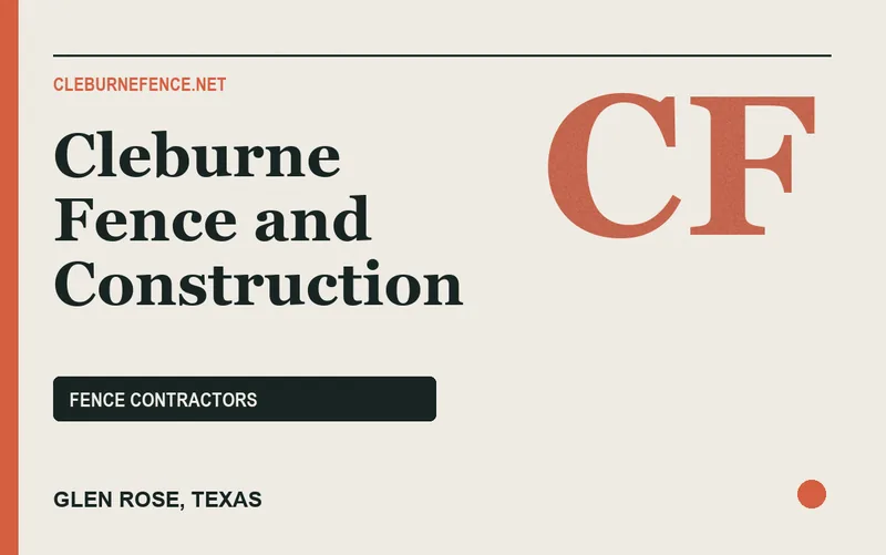 Cleburne Fence and Construction in Glen Rose, Texas