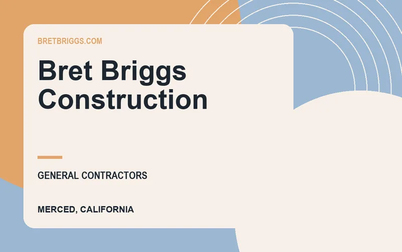 Bret Briggs Construction in Merced, California