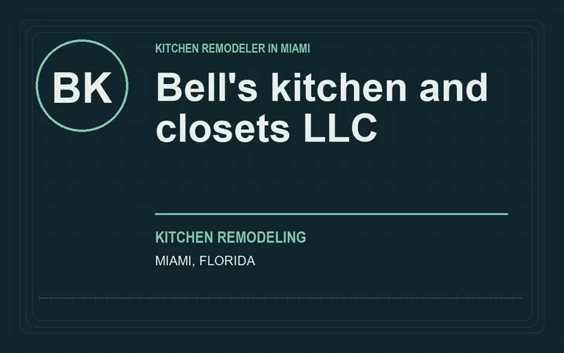 Bell's kitchen and closets llc in Miami, Florida