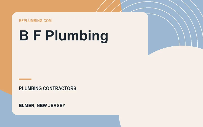 B F Plumbing in Elmer, New Jersey