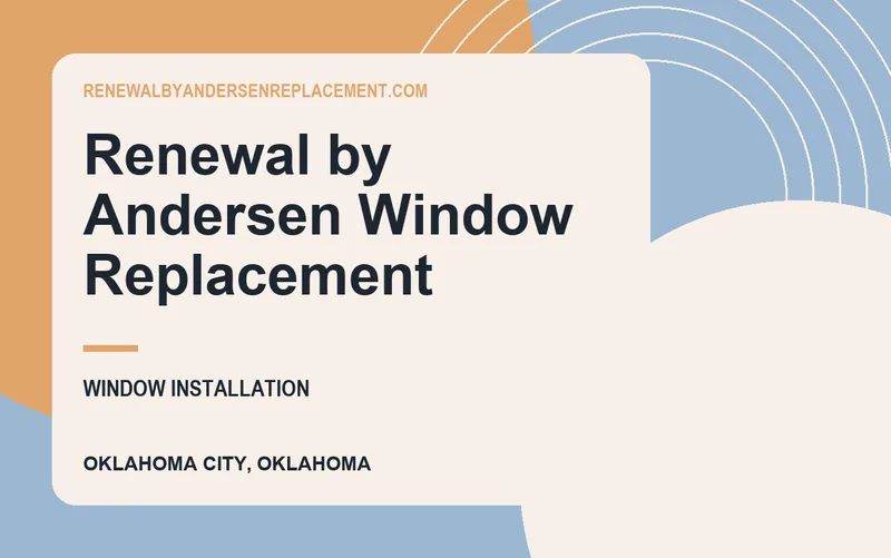 Renewal by Andersen Window Replacement in Oklahoma City, Oklahoma