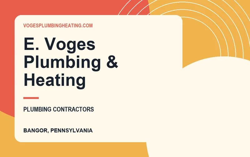 E. Voges Plumbing & Heating in Bangor, Pennsylvania