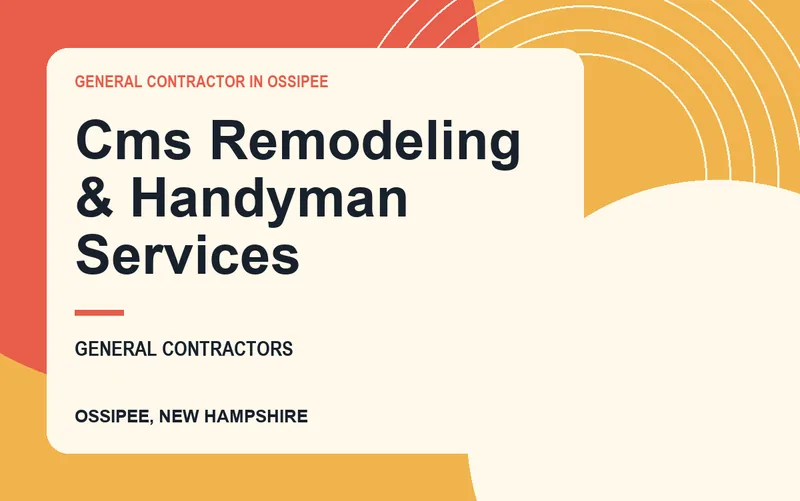 Cms Remodeling & Handyman Services in Ossipee, New Hampshire