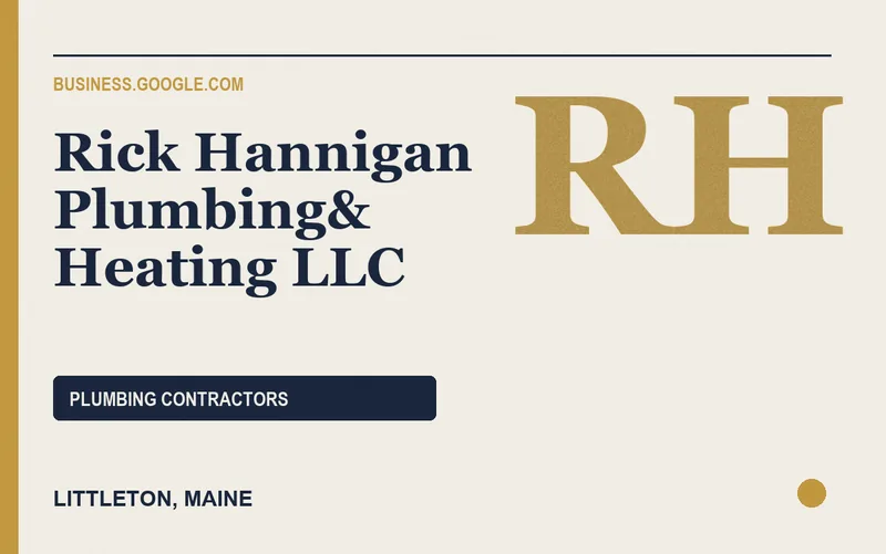 Rick Hannigan Plumbing& Heating llc in Littleton, Maine