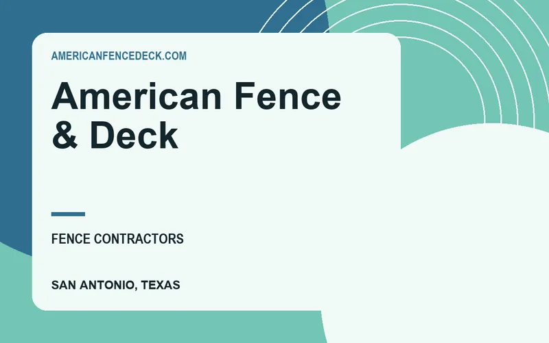 American Fence & Deck in San Antonio, Texas
