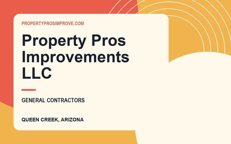 Property Pros Improvements LLC in Queen Creek, Arizona